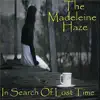 The Madeleine Haze - In Search of Lost Time